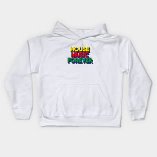 House music forever Kids Hoodie